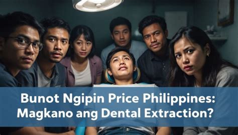 bunot ng ngipin price|Magkano ang bunot ng ngipin .